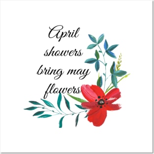 April showers bring may flowers Posters and Art